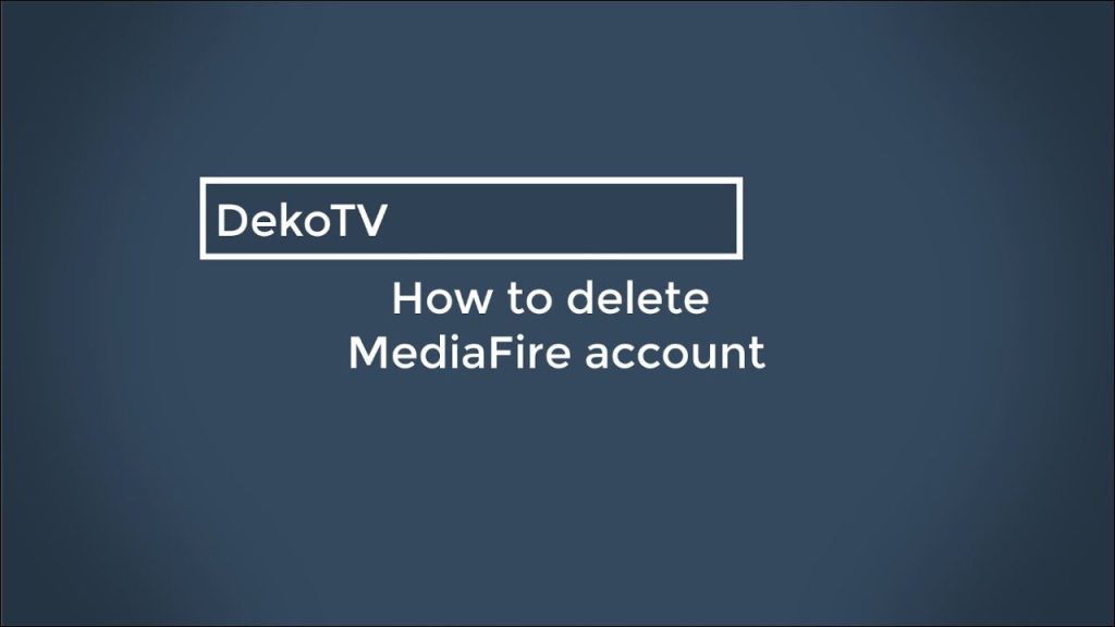 Step-by-Step Guide: How to Delete Your Mediafire Account
