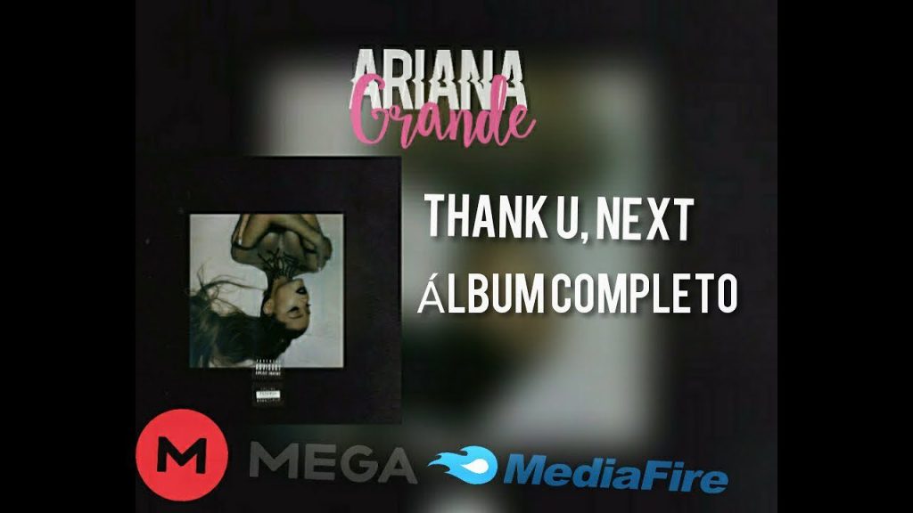 Download Ariana Grandes Thank U Next Album for Free on Mediafire Download Ariana Grande's "Thank U Next" Album for Free on Mediafire