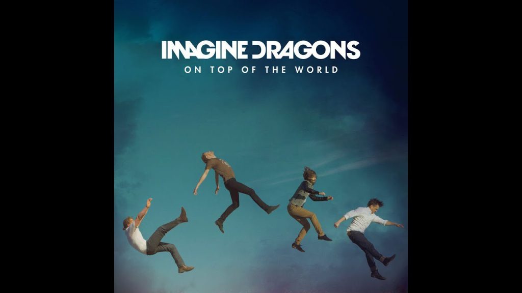 download imagine dragons on top Download Imagine Dragons' 'On Top of the World' on Mediafire for Free