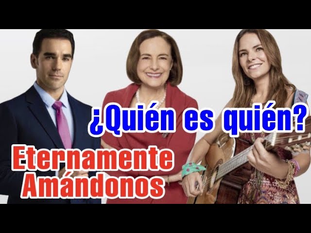 Download the Cast Of Eternamente Amándonos series from Mediafire