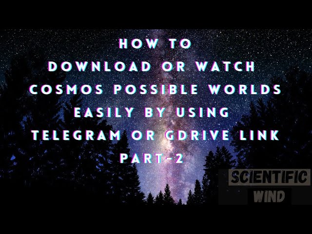 Download the Cosmos Possible Worlds series from Mediafire