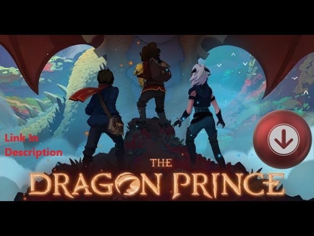 Download the The Dragon Prince Episodes series from Mediafire
