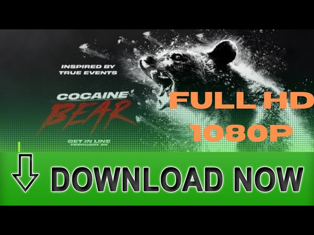 Download the Where Can I Watch Cocaine Bear movie from Mediafire